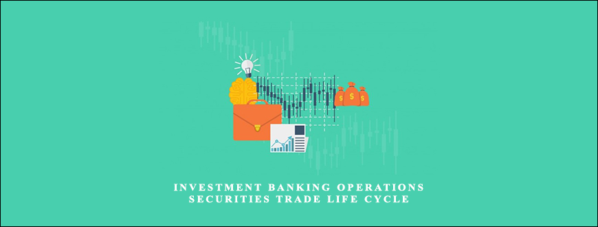 Investment Banking Operations : Securities Trade Life Cycle