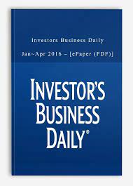 Investors Business Daily, Jan~Apr 2016 - [ePaper (PDF)], Investors Business Daily Jan~Apr 2016 - [ePaper (PDF)]