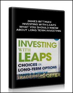 James Bittman , Investing with LEAPS. What You Should Know About Long Term Investing, James Bittman - Investing with LEAPS. What You Should Know About Long Term Investing