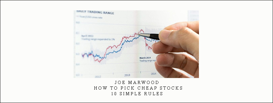 Joe Marwood – How To Pick Cheap Stocks – 10 Simple Rules