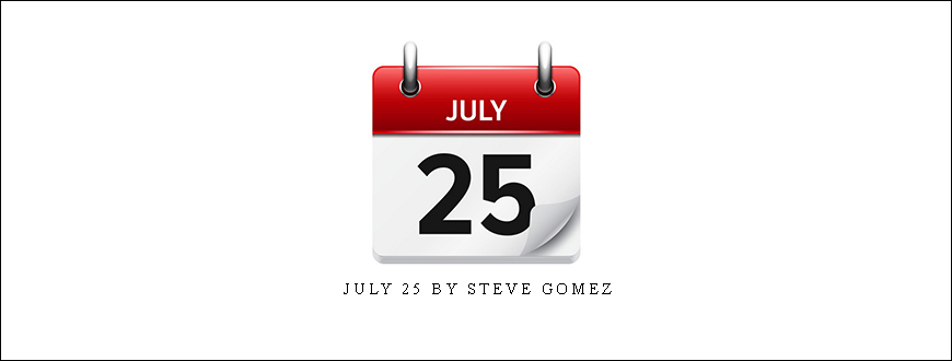 July 25 by Steve Gomez