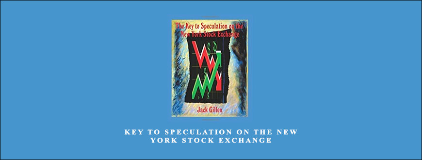 Key to Speculation on the New York Stock Exchange by Jack Gillen