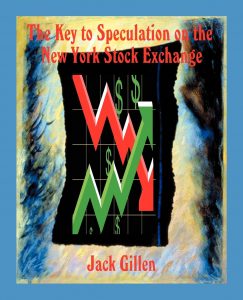 Key to Speculation on the New York Stock Exchange , Jack Gillen, Key to Speculation on the New York Stock Exchange by Jack Gillen