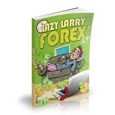 Lazy Larry Forex