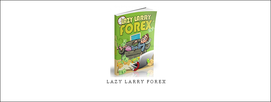 Lazy Larry Forex