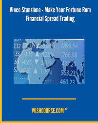 Make Your Fortune rom Financial Spread Trading by Vince Stanzione