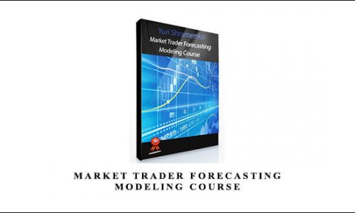 Market Trader Forecasting Modeling Course by Yuri Shramenko