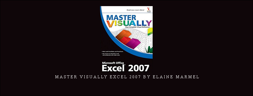 Master Visually Excel 2007 by Elaine Marmel