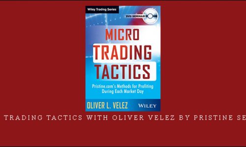 Micro Trading Tactics with Oliver Velez by Pristine Seminar