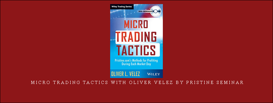 Micro Trading Tactics with Oliver Velez by Pristine Seminar