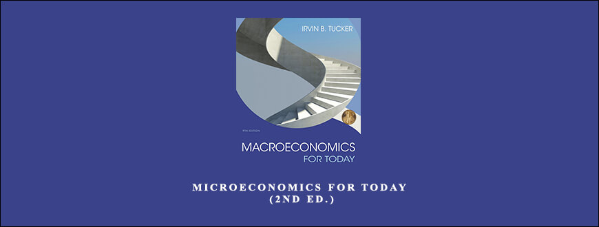 Microeconomics for Today (2nd Ed.) by Irvin B.Tucker