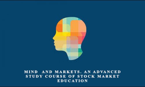 Mind & Markets. An Advanced Study Course of Stock Market Education by Bert Larson