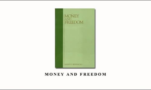 Money and Freedom by Hans E.Sennholz