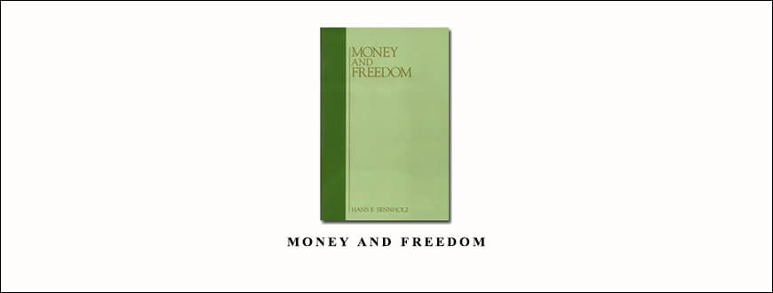 Money & Freedom by Hans E.Sennholz