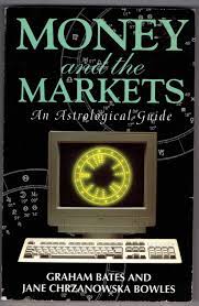 Money and the Markets. An Astrological Guide by Graham Bates and Jane Chrzanowska Bowles