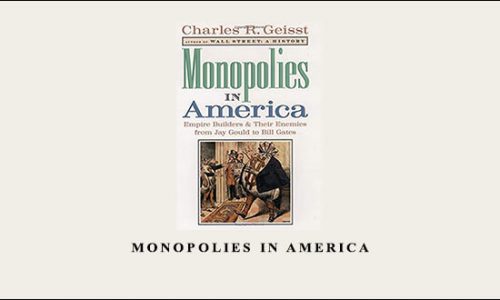 Monopolies in America by Charles Geisst