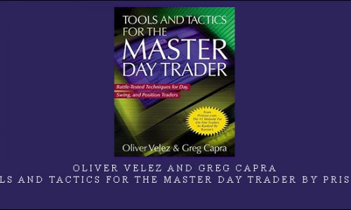 Oliver Velez and Greg Capra – Tools and Tactics for the Master Day Trader by Pristine