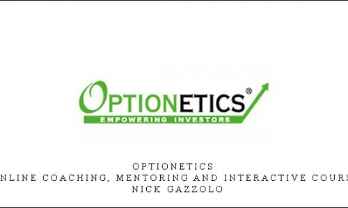 Optionetics – Online Coaching, Mentoring and Interactive Course – Nick Gazzolo