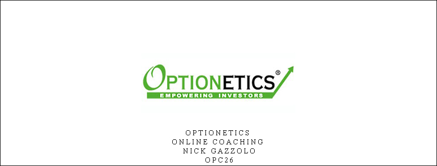 Optionetics – Online Coaching – Nick Gazzolo – OPC26