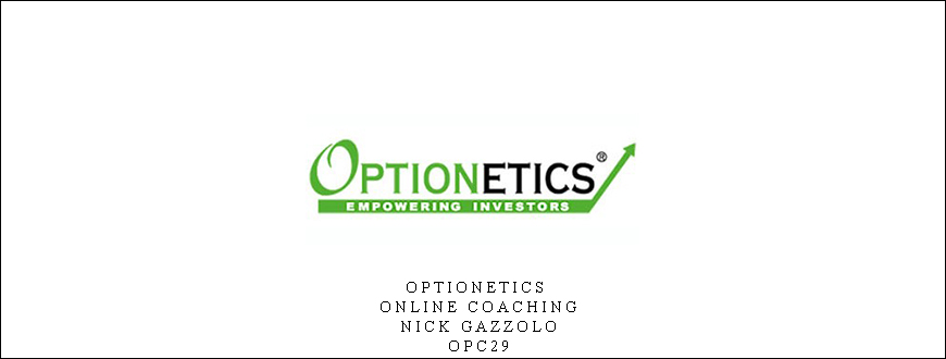 Optionetics – Online Coaching – Nick Gazzolo – OPC29