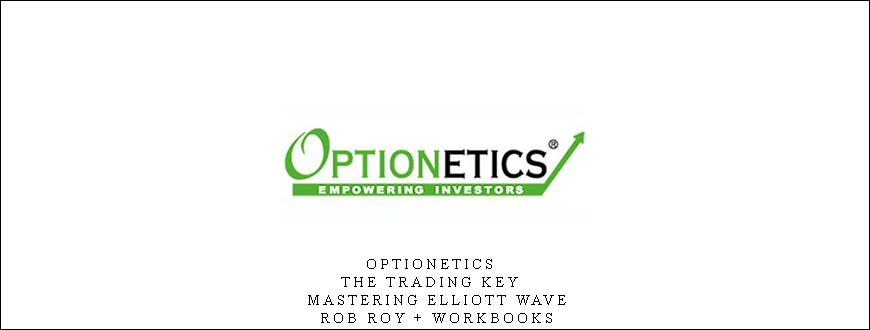 Optionetics – The Trading Key – Mastering Elliott Wave – Rob Roy + Workbooks