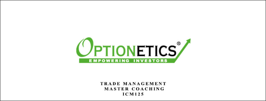 Optionetics – Trade Management Master Coaching – Nick Gazzolo and Christina DuBois-Nugent – ICM125