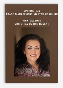 Optionetics - Trade Management Master Coaching - Nick Gazzolo and Christina DuBois-Nugent