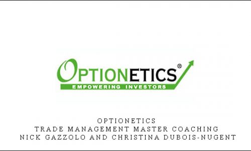 Optionetics – Trade Management Master Coaching – Nick Gazzolo and Christina DuBois-Nugent