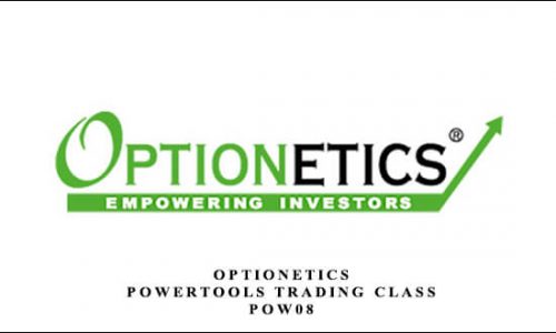 Optionetics – PowerTools Trading Class – Mike Wade and Nick Gazzolo – POW08