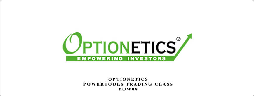 Optionetics – PowerTools Trading Class – POW08