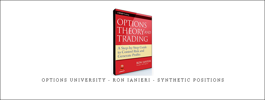 Options University – Ron Ianieri – Synthetic Positions