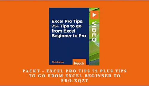 Packt – Excel Pro Tips 75 Plus Tips to go from Excel Beginner to Pro-XQZT