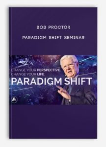 Paradigm Shift Seminar , Bob Proctor, Paradigm Shift Seminar by Bob Proctor