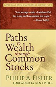 Paths to Wealth Though Common Stocks , Philip A.Fisher, Paths to Wealth Though Common Stocks by Philip A.Fisher