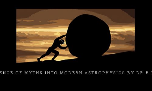 Persistence of Myths into Modern Astrophysics by Dr.B.Pfeiffer