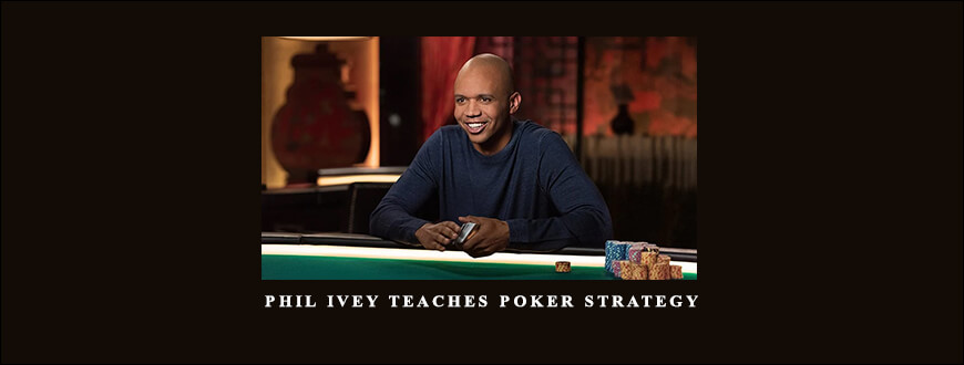 MasterClass – Phil Ivey Teaches Poker Strategy