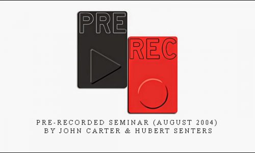 Pre-Recorded Seminar (August 2004) by John Carter & Hubert Senters