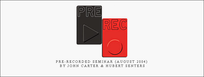 Pre-Recorded Seminar (August 2004) by John Carter & Hubert Senters