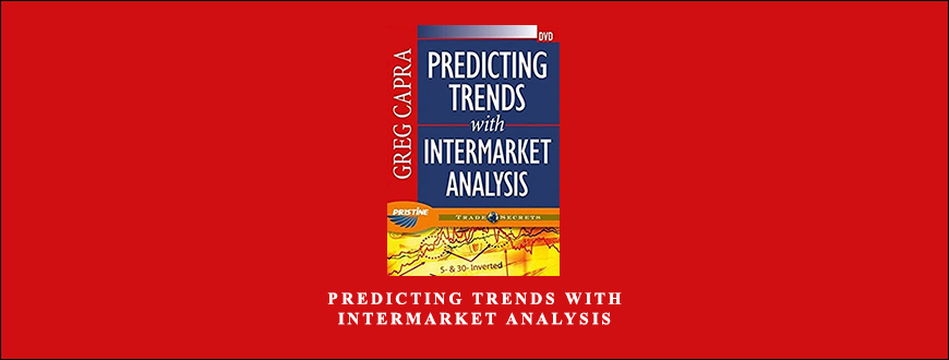 Predicting Trends with Intermarket Analysis by Pristine – Greg Capra