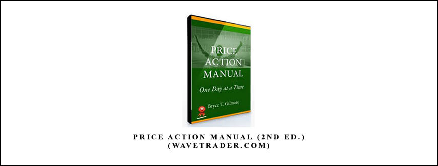 Price Action Manual (2nd Ed.) (wavetrader.com) by Bruce Gilmore