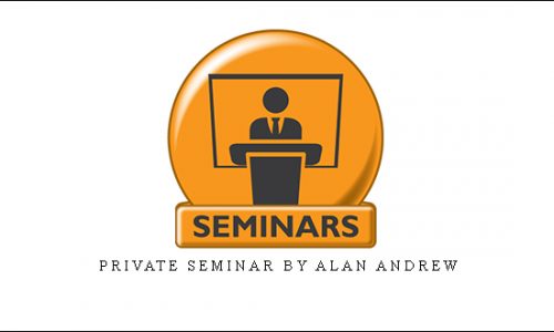 Private Seminar by Alan Andrew