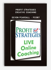 Profit Strategies - Creative Coaching - Devon Pearsall - PCO07