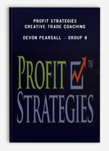 Profit Strategies - Creative Trade Coaching - Devon Pearsall - Group 8