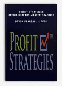 Profit Strategies - Credit Spreads Master Coaching - Devon Pearsall - PCO11