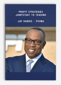 Profit Strategies - Jumpstart to Trading - Jay Harris - PCH06