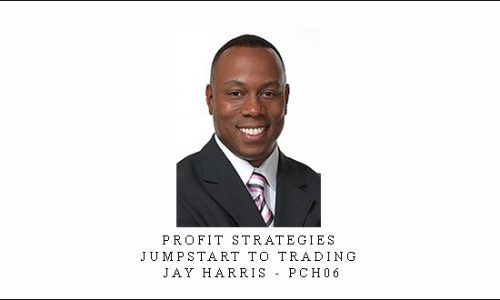 Profit Strategies – Jumpstart to Trading – Jay Harris – PCH06