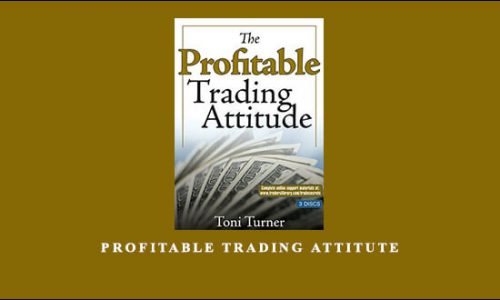 Profitable Trading Attitute by Toni Turner