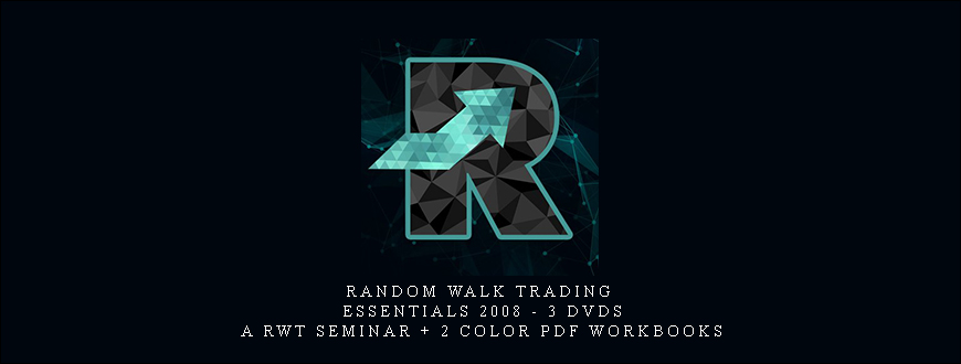 Random Walk Trading – ESSENTIALS 2008 – 3 DVDs – A RWT Seminar + 2 Color PDF Workbooks