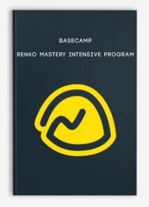 Renko Mastery Intensive Program , Basecamp, Renko Mastery Intensive Program by Basecamp