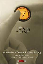 LEAP. A Revolution in Creative Business Strategy by Bob Schmetterer